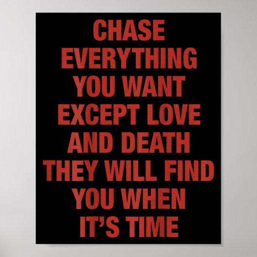 Chase Everything You Want Except Love And Death (o Poster (Vorne)