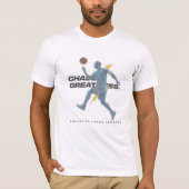 Chase Greatness T-Shirt (Vorderseite)