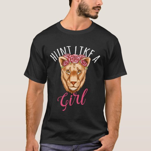 Chase Like A Girl Lioness Deer Hunting Hunter T-Shirt (Vorderseite)