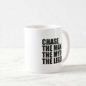 Chase name, Chase The Man The Myth The Legend Kaffeetasse (VorderseiteRechts)