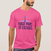 Chase Pars, keine Ausreden Motivation T-Shirt (Vorderseite)