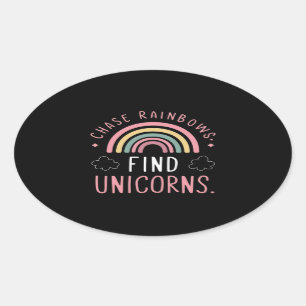 Chase Rainbows Find Unicorns Ovaler Aufkleber
