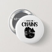 Chase The Chains Disc Golf Frisbee Kunst  Button (Vorne & Hinten)