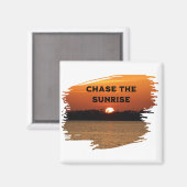 Chase the Sunrise Magnet (Vorderseite/Rückseite)