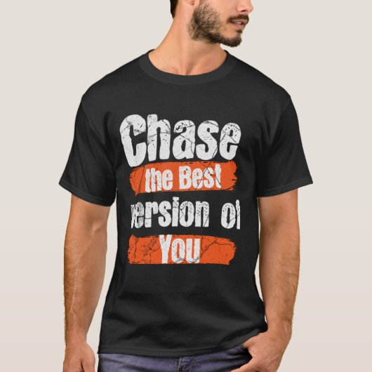 chase version best you workout quote motivation  T-Shirt (Vorderseite)