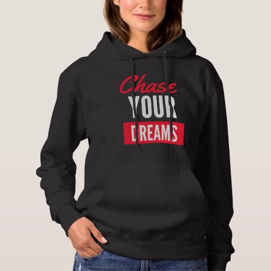 Chase Your Dreams with Determination and Style Hoodie (Vorderseite)