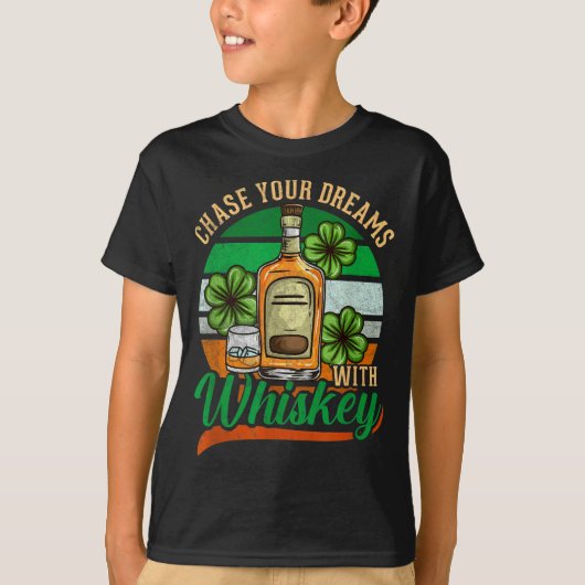 Chase Your Dreams With Whiskey St. Patrick's Day C T-Shirt (Vorderseite)