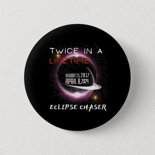 Chaser Solar Eclipse 2024 Funny zweimal im Leben Button (Vorderseite)