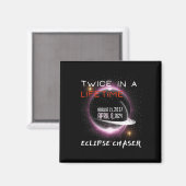 Chaser Solar Eclipse 2024 Funny zweimal im Leben Magnet (Vorderseite/Rückseite)