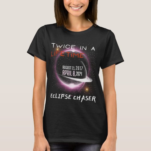 Chaser Solar Eclipse 2024 Funny zweimal im Leben T-Shirt (Vorderseite)