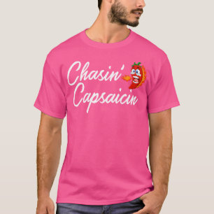 Chasin Capsaicin Hot Pepper Scharfes Essen T T-Shirt
