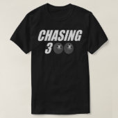 Chasing 300 Bowling T-Shirt (Design vorne)