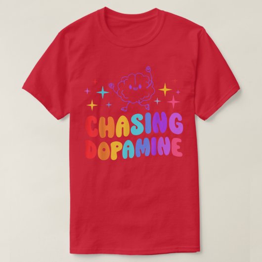 Chasing Dopamine Mental Health Aesthetic 640 T-Shirt (Design vorne)