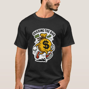 Chasing the Bag — Laufender Geldsack T-Shirt