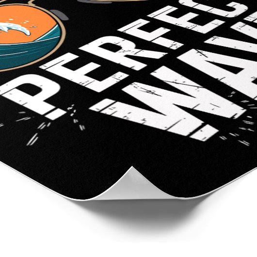 Chasing The Perfect Wave Surfing - Beach Adventure Poster (Ecke)