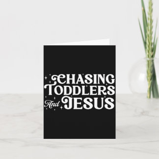 Chasing Toddlers and Jesus Christian Mom Funny Karte