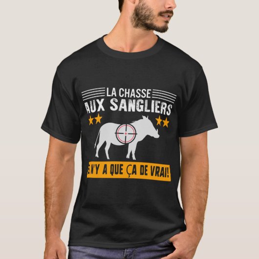 Chasseur Tee Shirt La Chasse Aux Sangliers Il N'y (Vorderseite)