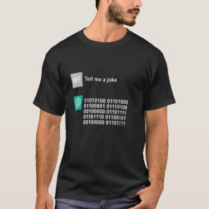 Chat GPT Erzähl mir einen Joke Spaß Funny AI T-Shirt