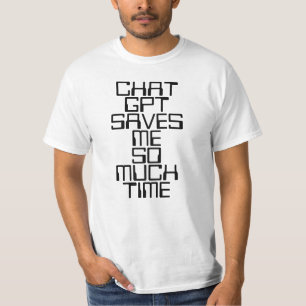 Chat GPT spart mir Zeit AI lustiger schwarzer Text T-Shirt