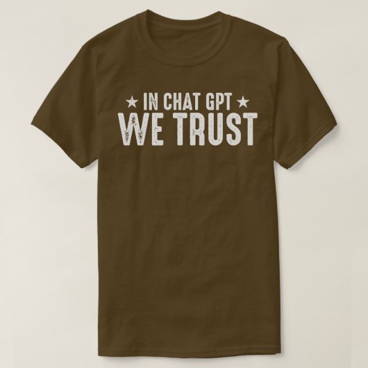 Chat GPT Vertrauen wir T-Shirt (Design vorne)