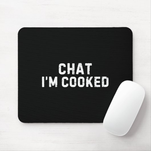 Chat I'm Cooked Funny I'm Cooked Meme Humor  Mousepad (Mit Mouse)