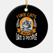 Chat Lover I like Cats and 3 People Keramik Ornament (Vorne)