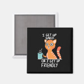 Chat Lover Ich stehe früh auf Magnet (Vorderseite/Rückseite)