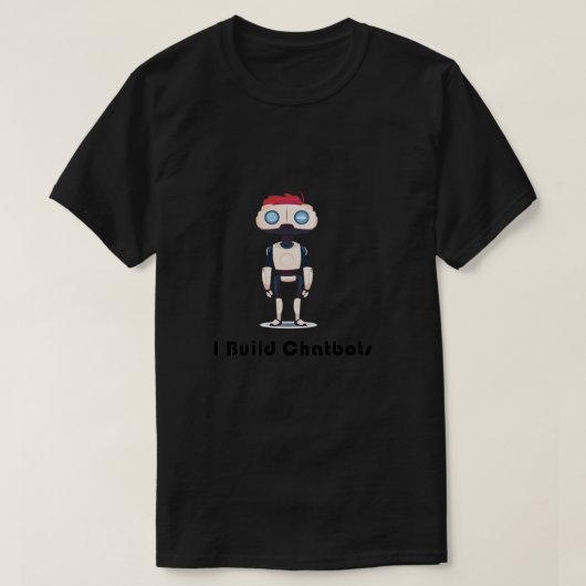 Chatbot I Build Chatbots Robot Chatbots-Version T-Shirt (Design vorne)