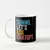 Chatgpt Dunno Lassen Sie uns Chatgpt Ai Language G Kaffeetasse (Links)