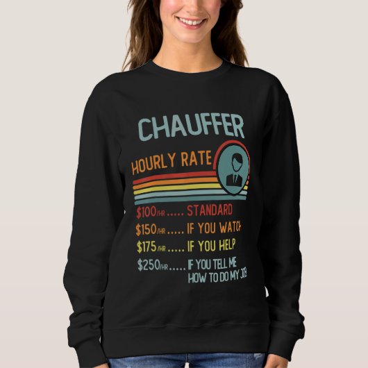 Chauffer Hourly Rate T-Shirt Retro Job Title Sweatshirt (Vorderseite)