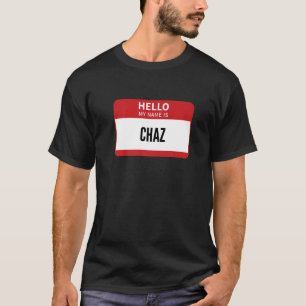 Chaz Name Tag Hallo Mein Name ist Chaz T-Shirt