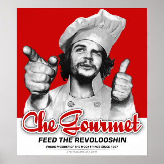 Che Gourmet Füttre das Revoloshin-Poster Poster
