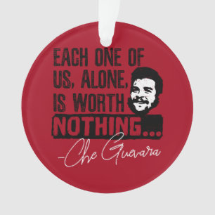 Che Guevara Zitat - Jeder allein verdient nichts Ornament