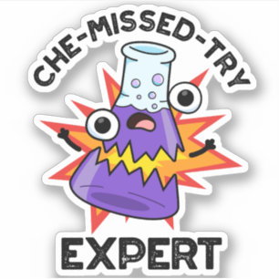 Che-miss-Try Funny Science Chemistry Pun Aufkleber