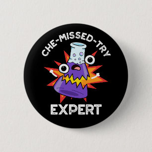 Che-miss-Try Funny Science Chemistry Pun Dark BG Button