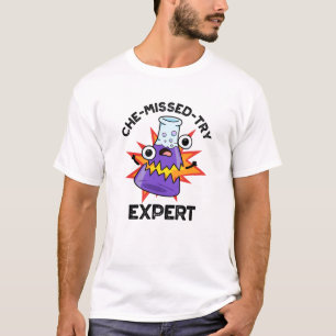 Che-miss-Try Funny Science Chemistry Pun T-Shirt