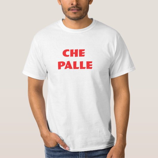 Che Palle Italienischer Schwur T-Shirt (Vorderseite)