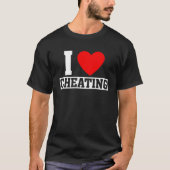 Cheat Quote I Liebe Cheat I Herzinsuffizienz T-Shirt (Vorderseite)