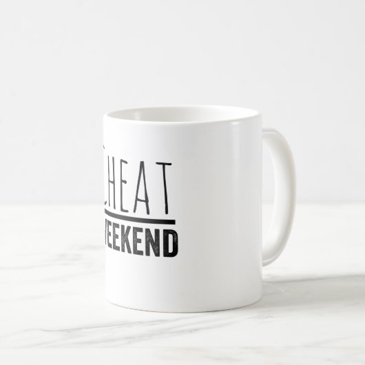 Cheat Weekend - Funny Gym Redewendungen Kaffeetasse (VorderseiteRechts)