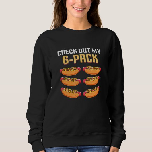 Check Out My 6 Pack Hot Dog Sweatshirt (Vorderseite)