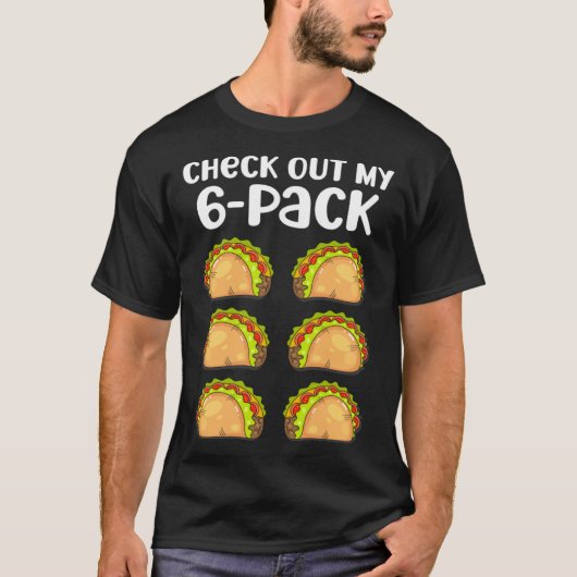 Check Out My 6 Six Pack Fitness Taco Mexican Gym T T-Shirt (Vorderseite)