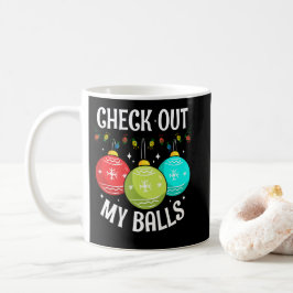 Check Out My Balls Dirty Christmas Joke Decoration Kaffeetasse