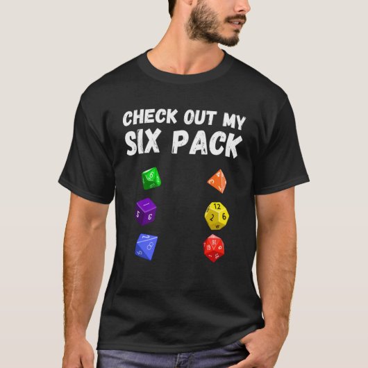 Check Out My Six Pack Dice For Dragons D20 RPG Gam T-Shirt (Vorderseite)