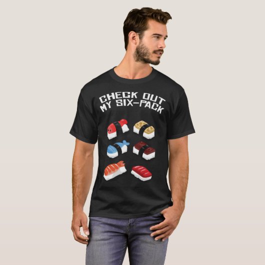 Check Out My Six Pack Different Kinds Of Sushi T-Shirt (Vorne ganz)