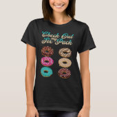 Check Out My Six Pack Donut 2 T-Shirt (Vorderseite)