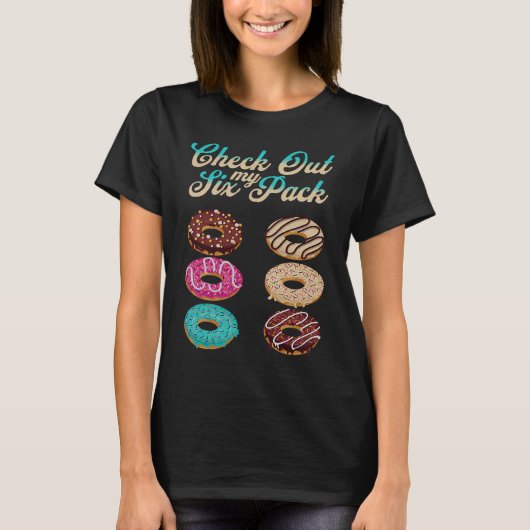 Check Out My Six Pack Donut 2 T-Shirt (Vorderseite)