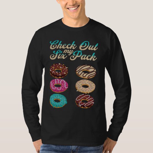 Check Out My Six Pack   Donut  2 T-Shirt (Vorderseite)