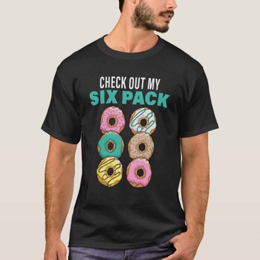 Check Out My Six Pack Donuts Women's and Men's T-Shirt (Vorderseite)