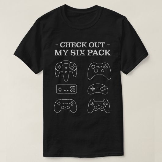 Check Out My Six Pack Gamer Shirt (Design vorne)