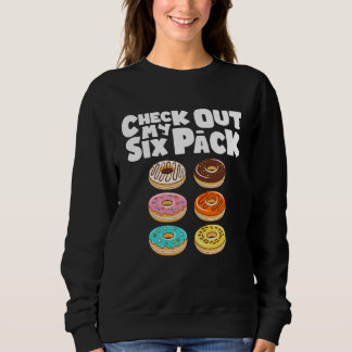 Check Out My Six Pack Gym Donut Doughnut Sweatshirt
